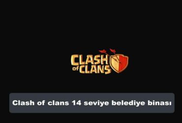 Clash of clans 14 seviye belediye binası