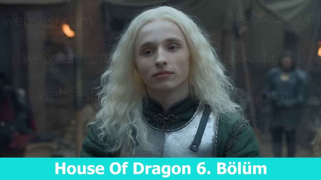 House Of Dragon 6. Bölüm Full İzle