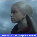 House Of The Dragon Bölüm 5 İzle